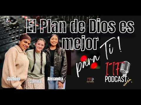 ITF Podcast Jr / Dios quiere lo mejor para Tí - YouTube