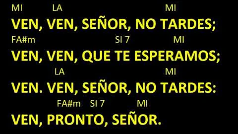 CANTOS PARA MISA - VEN, VEN SEÑOR NO TARDES - ENTRADA - ADVIENTO - ACORDES Y LETRA