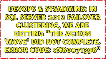 In SQL Server 2012 Failover Clustering, we are getting "The action 