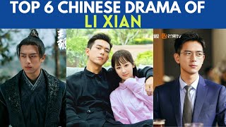 Top 6 Chinese Dramas of Li Xian || C-drama list