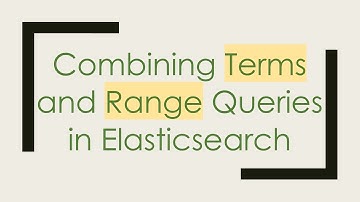 Combining Terms and Range Queries in Elasticsearch