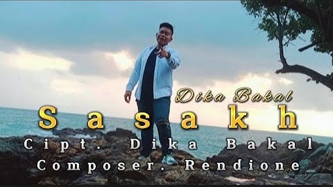 Sasakh •| cipt. Dika Bakal •| voc. Dika Bakal•| composer •| Rendione ( asona Production