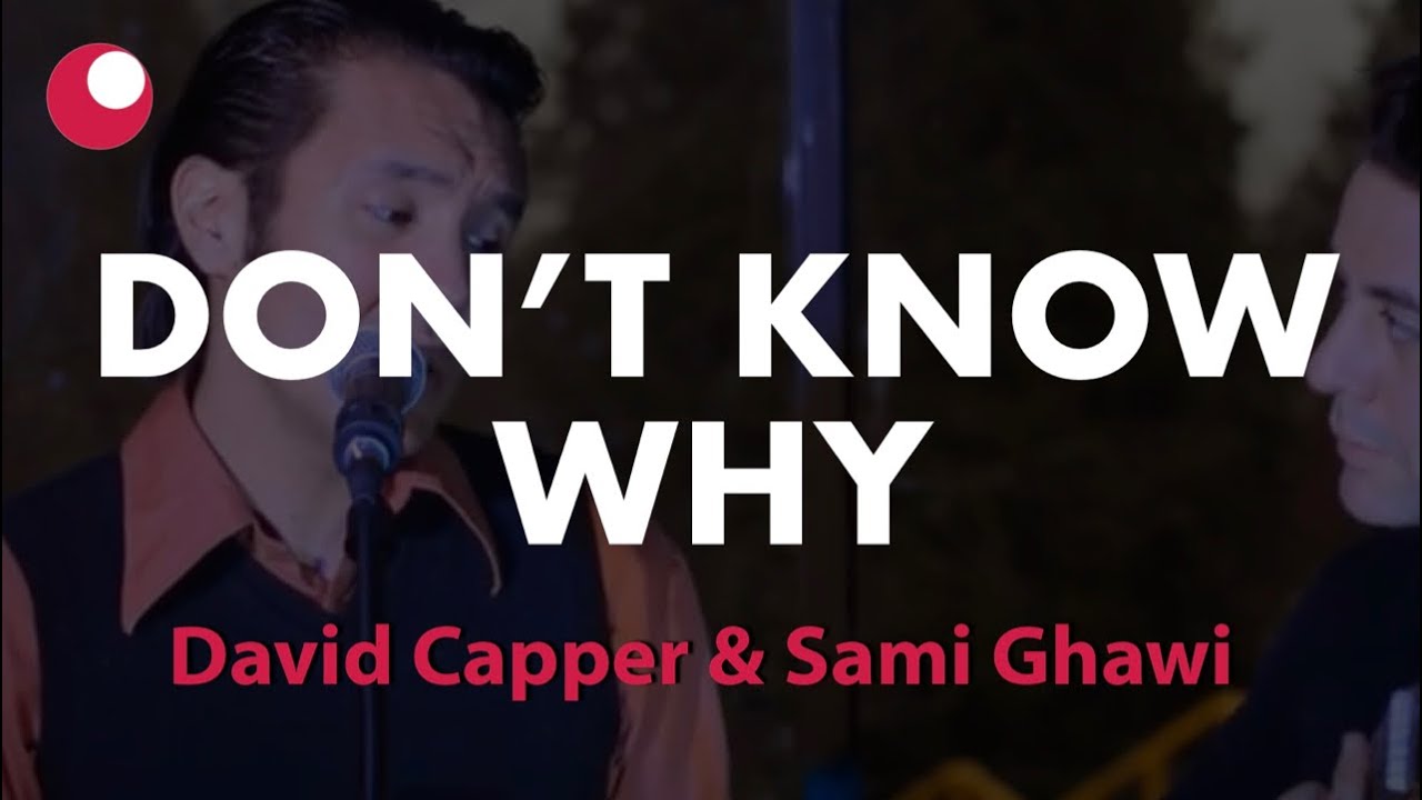 DON'T KNOW WHY (Nora Jones cover) - David Capper & Sami Ghawi