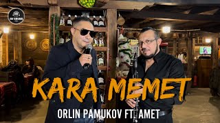 ORLIN PAMUKOV ft. AMET - KARA MEMET / Орлин Памуков и Амет - Кара Мемет, 2022