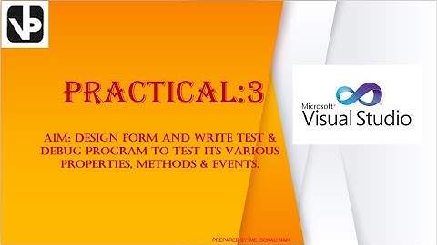 VB.NET L8:Practical_3 Write, Test and Debug program to test its various properties, method & events.
