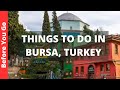 Bursa turkey travel guide 12 best things to do in bursa