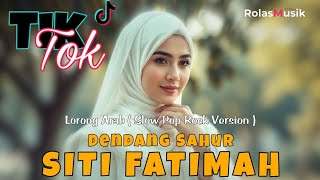 Lagu Viral TikTok || Dendang Sahur SITI FATIMAH - Lorong Arab || Versi Slow Pop Rock by RolasMusik