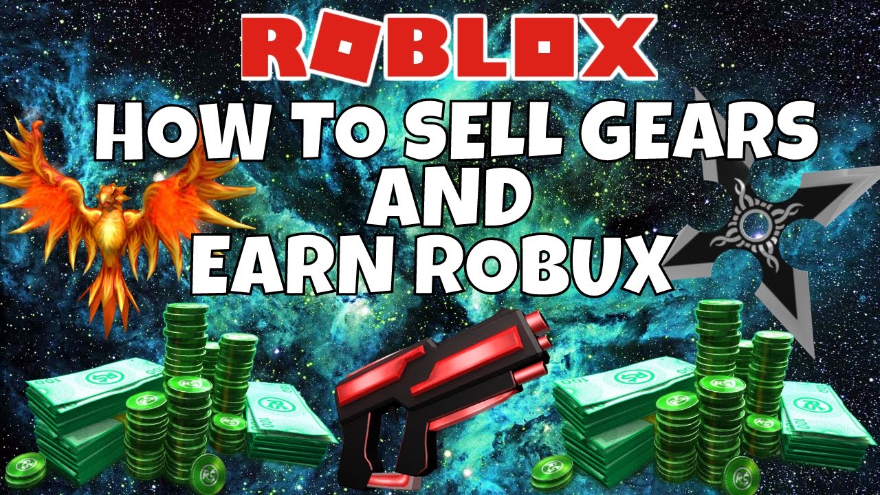 HOW TO SELL GEARS TO EARN ROBUX YouTube
