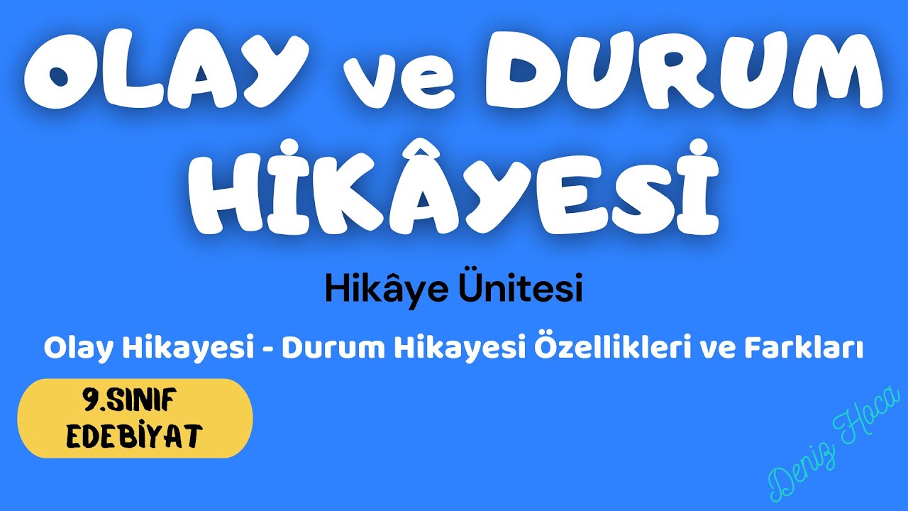 Olay Hikayesi Durum Hikayesi Ozellikleri Ve Farklari 9 Sinif Edebiyat Hikaye Unitesi Youtube