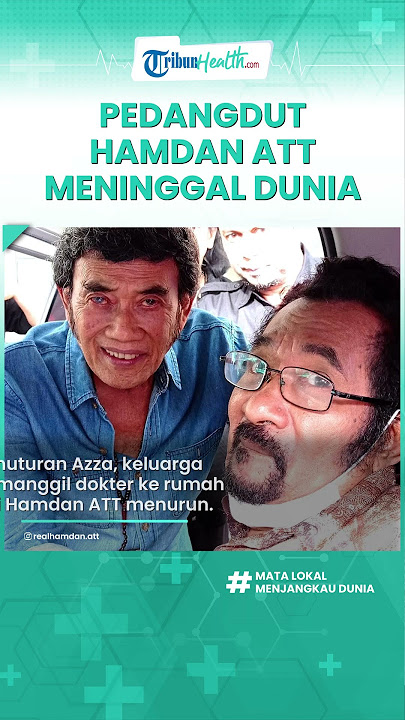 Innalillahi... Hamdan ATT Wafat di Rumah Sebelum Ambulans Tiba