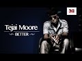 Tejai Moore - Better (Prod. by 341 Music Group)