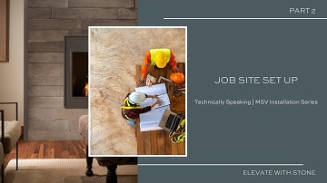 02. Job Site Set Up | Technically Speaking – MSV Installation Series
