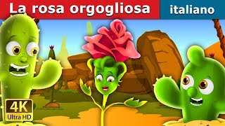 La rosa orgogliosa | The Proud Rose Story in Italian | @ItalianFairyTales