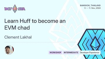 Learn Huff to become an EVM chad by Clement Lakhal | Devcon SEA
