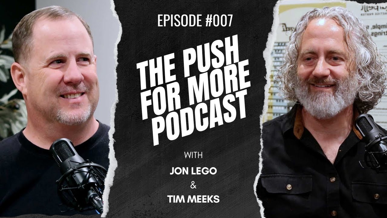 Tim Rabitz More The PUSH for More Podcast #007 - Tim Meeks - YouTube