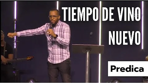 Tiempo de Vino Nuevo | ANDRS REYNA | Predica