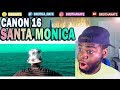 Canon 16 - Santa Monica REACTION!!