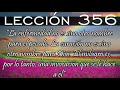 Lección 356 ∞ Un curso de milagros ∞ Voz: Alma Yes