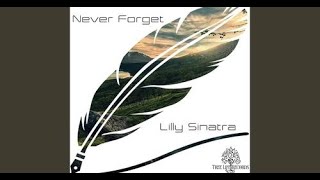 Lilly Sinatra - Never Forget {Original Mix} [TreeLifeRecords]