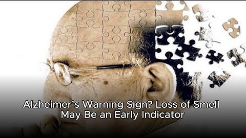 Alzheimer’s Warning Sign? Loss of Smell May Be an Early Indicator