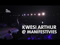 KWESI ARTHUR LIVE @ Manifestivies 2022 | The Ghana Channel