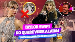 TAYLOR SWIFT NO QUIERE VENIR A LATAM Y OTRAS ASOMBROSAS CONFESIONES