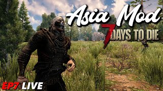 Nearing the horde! | Asia Mod EP7 | 7 days to die Alpha 19.5 #live