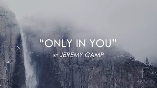 Only In You by Jeremy Camp with Lyrics