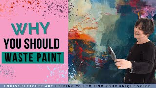 Why you should waste paint