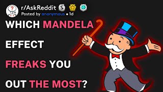 Which mandela effect freaks you out the most (r/AskReddit)