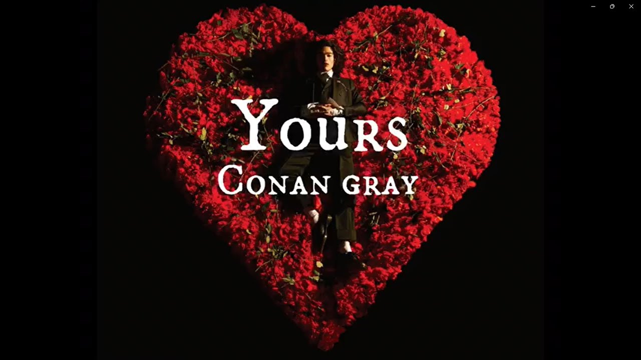 yours - Conan Gray (lyrics) - YouTube