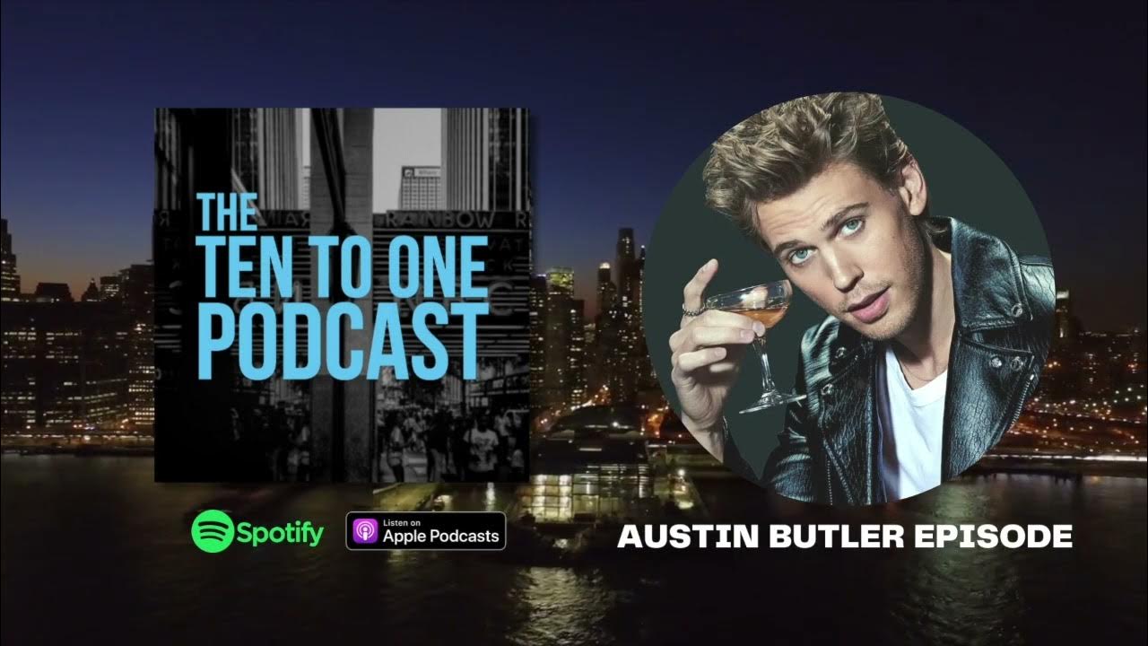 Austin Butler (SNL Season 48) The Ten to One Podcast YouTube
