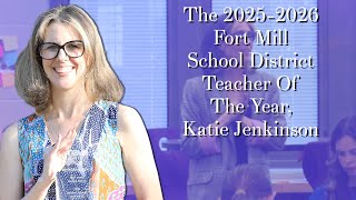 The 2025-2026 Fort Mill School District Teacher Of The Year, Dr. Katie Jenkinson