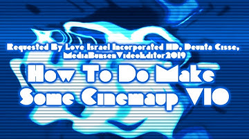 (REQUESTED) How To Do Make Some Cinemaup V10