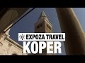 Koper (Istria) Vacation Travel Video Guide