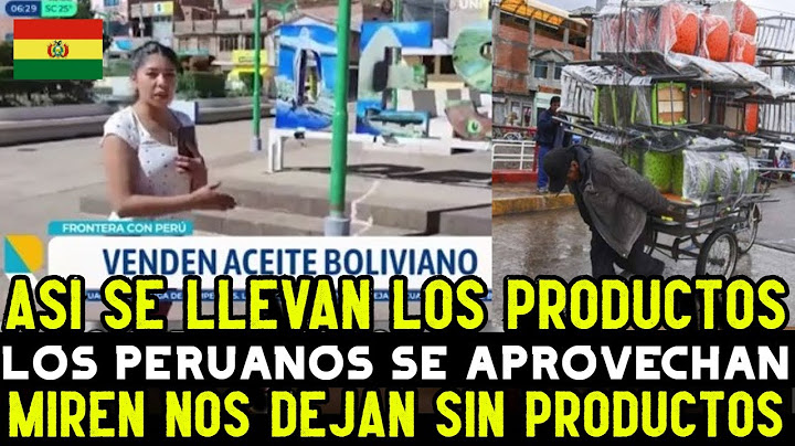 BOLIVIANOS HACEN REPORTAJE DE TODO LO QUE PERU SE LLEVA DE BOLIVIA MEDIANTE EL CONTRABANDO