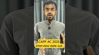 CAPF AC 2025 interview date out #capfac2025interviewdateout