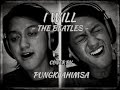 I will  the beatles cover by pungki ahimsa