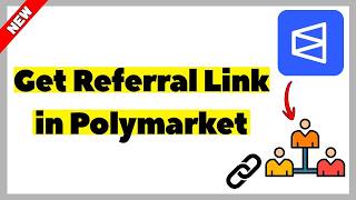 How to Get Referral Link in Polymarket (2026) | Full Guide
