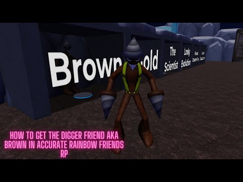 How to get The digger friend/Brown in accurate rainbow friends rp