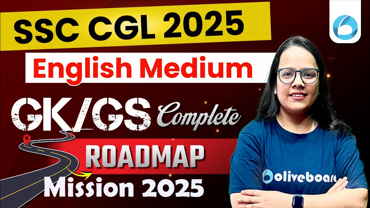 SSC CGL 2025 GK/GS Complete Roadmap | Foundation Course for SSC CGL ...