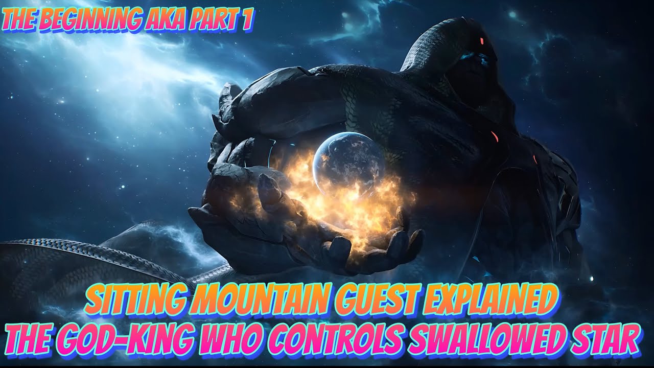 Sitting Mountain Guest EXPLAINED: The God-King Who Controls Swallowed Star! (The Beginning)
