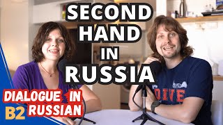 Do Russians like shopping in second-hand stores? | Advanced Conversation in Russian