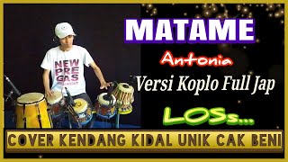 Matame Versi Koplo Full Jap Losss | COVER KENDANG KIDAL UNIK CAK BENI