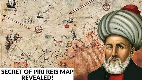 The Most Mysterious Map in the World – Secrets of the Piri Reis Map