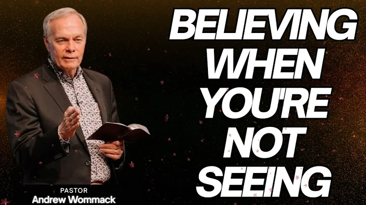 Andrew Wommack 2025 🕊️ Believing When You're Not Seeing | MUST LISTEN!