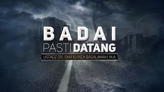 Download Ceramah Agama Islam: Badai Pasti Datang Ustadz Dr. Syafiq Riza Basalamah, M.a. Video MP3 Ceramah Agama Islam: Badai Pasti Datang Ustadz Dr. Syafiq Riza Basalamah, M.a.