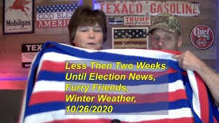 Less Then Two Weeks Until Election News, Furry Friends, Winter Weather, 10/26/2020