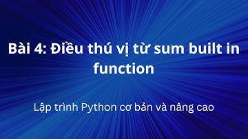 Điều thú vị của sum (built in function) trong Python