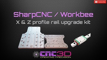 SharpCNC / Workbee Z & X Axis upgrade kit